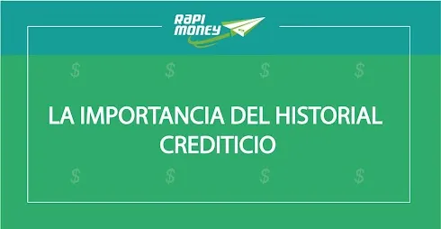 LA IMPORTANCIA DEL HISTORIAL CREDITICIO